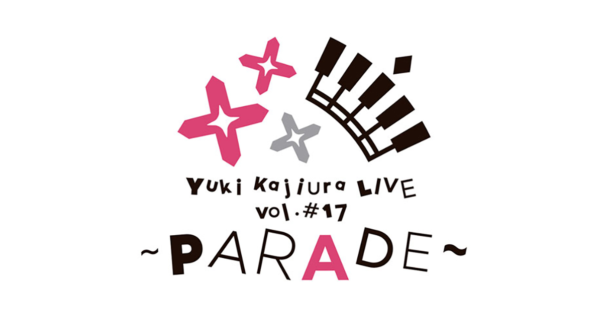 Yuki Kajiura LIVE vol.#17～PARADE～』グッズ情報!! - FictionJunction